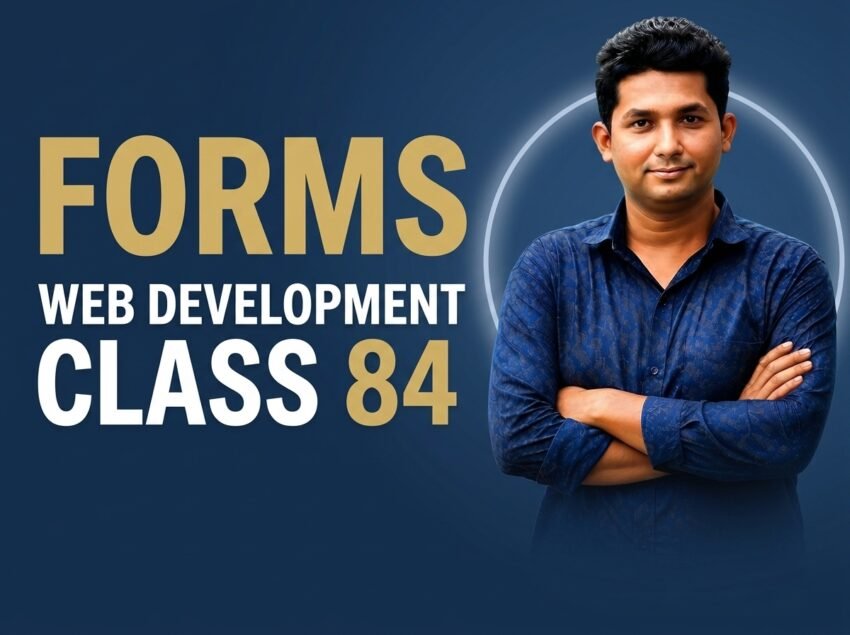 Forms — Web Development Class 84