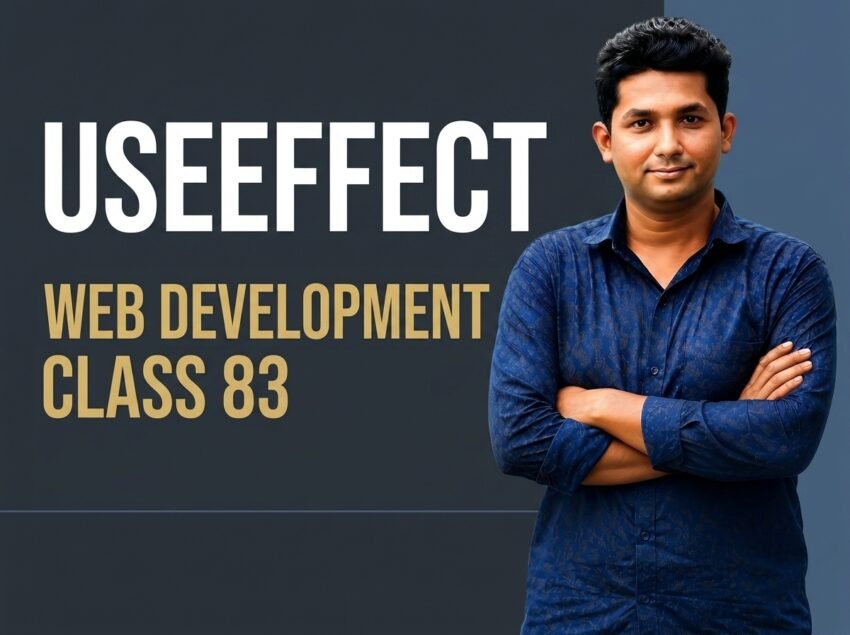 useEffect — Web Development Class 83